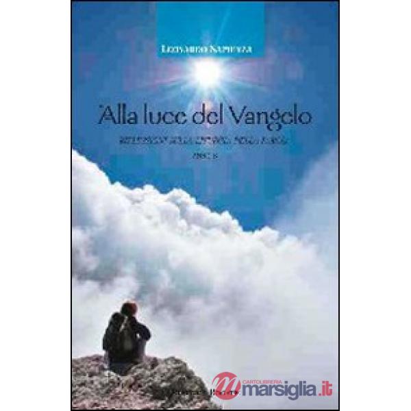 Alla luce del Vangelo. Riflessioni sulla liturgia della parola. Anno B