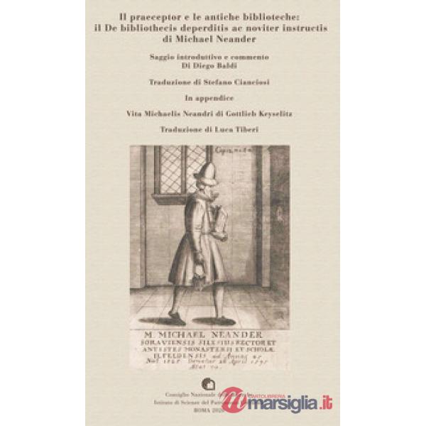 Il praeceptor e le antiche biblioteche: il De bibliothecis deperditis ac noviter instructis di Michael Neander
