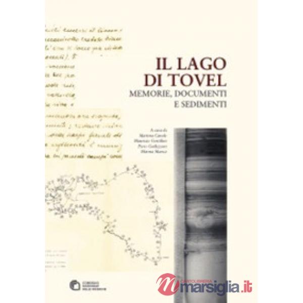 Il lago di Tovel. Memorie, documenti e sedimenti