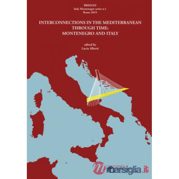 Bridges. Interconnections in the Mediterranean through time: Montenegro and Italy