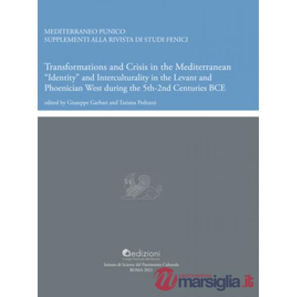 Transformations and crisis in the Mediterranean. «Identity» and interculturality in the Levant and Phoenician West during the 5t