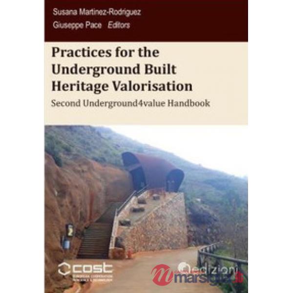 Practices for the underground built heritage valorisation. Second handbook. Proceedings of the Second Underground4value Training