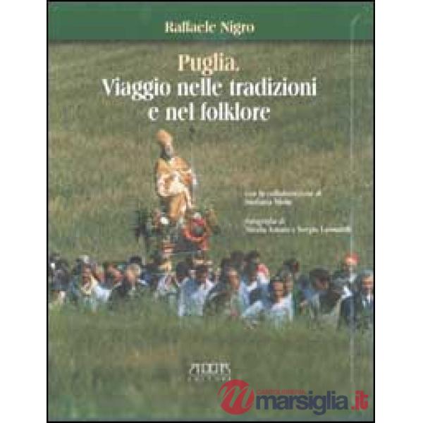 Puglia. Viaggio nelle tradizioni e nel folklore
