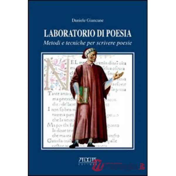 Laboratorio di poesia. Metodi e tecniche per scrivere poesie. Per la Scuola medi