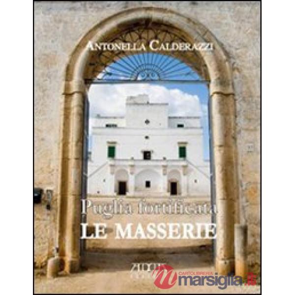 Puglia fortificata. Le masserie. Ediz. illustrata