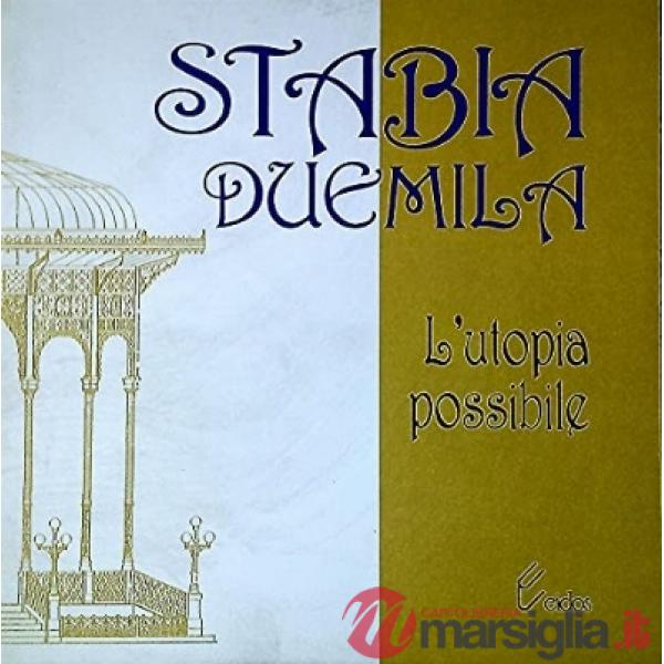 Stabia 2000. L'utopia possibile. La città, i monumenti