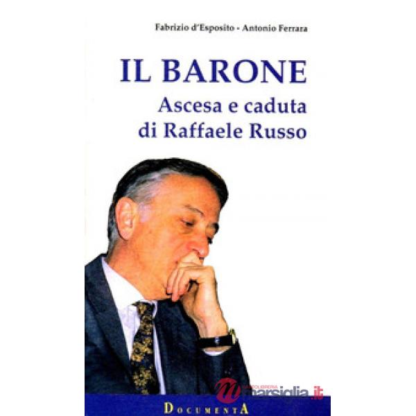 Barone. Ascesa e caduta di Raffaele Russo (Il)