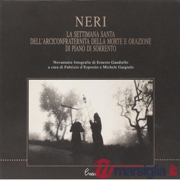 Neri. La Settimana santa dell'Arciconfraternita della Morte e orazione di piano 