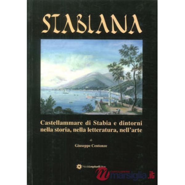Stabiana. Catellammare di Stabia e dintorni nella storia, nella letteratura, nel