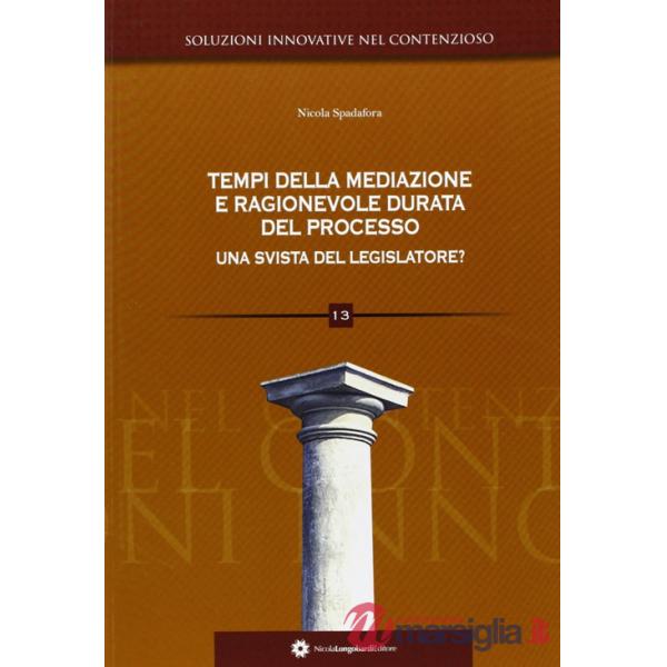 Tempi della mediazione e ragionevole durata del processo. Una svista del legslat