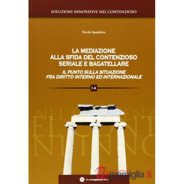 Mediazione alla sfida del contenzioso seriale e bagatellare. Il punto sulla situ