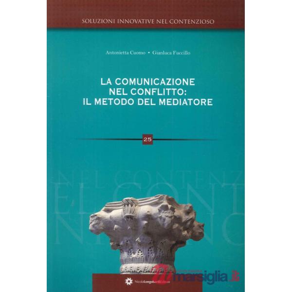 Comunicazione nel conflitto. Il metodo del mediatore (La)
