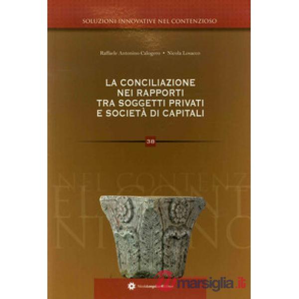 Conciliazione nei rapporti tra soggetti privati e società di capitali (La)
