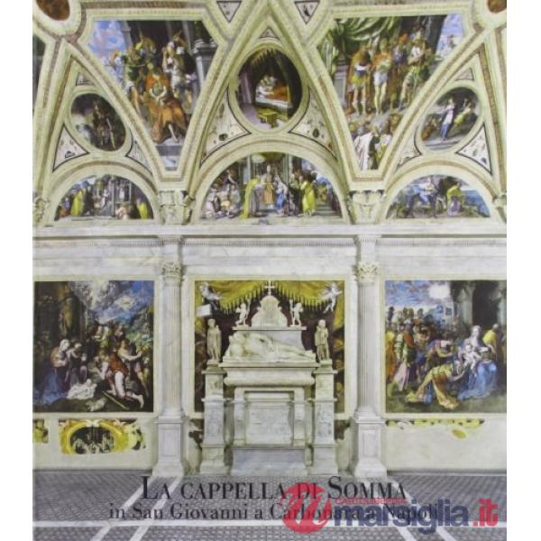 Cappella di Somma in San Giovanni a Carbonara. Con CD-ROM (La)