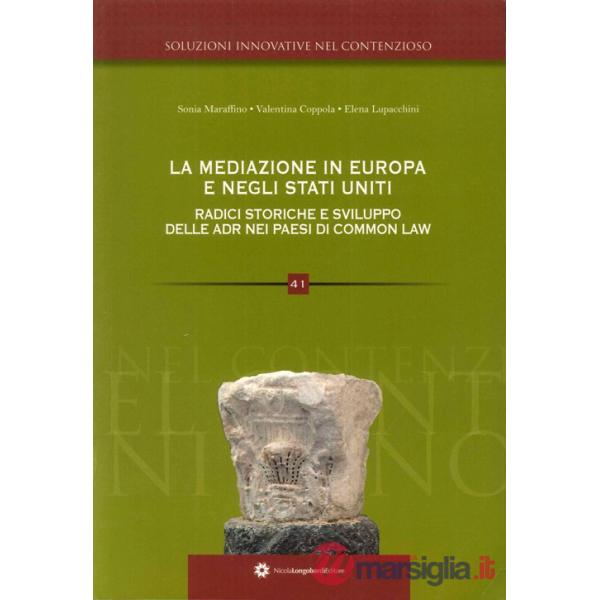 Mediazione in Europa radici storiche e sviluppo delle ADR inglese (La)