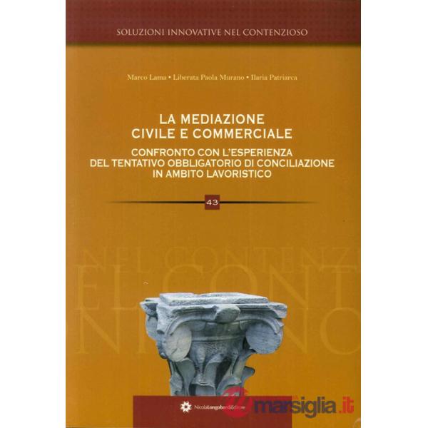 Mediazione civile e commerciale. Confronto con l'ormai conclusa esperienza del t