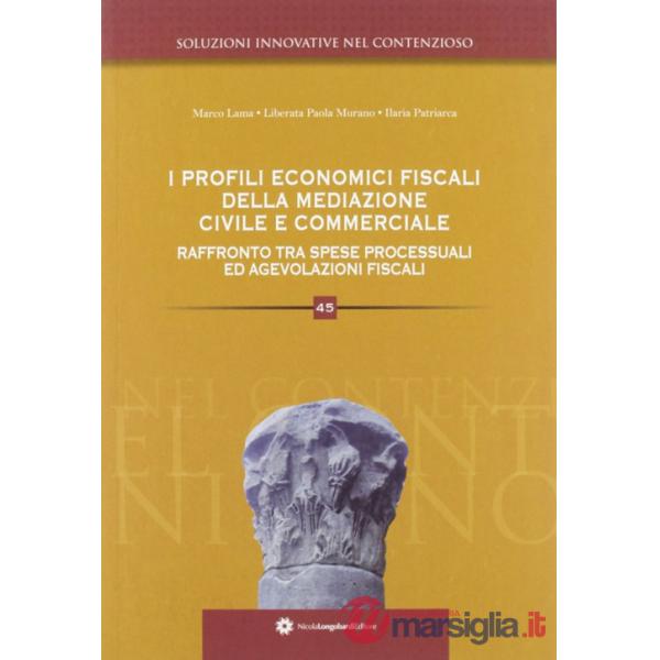 Profili economico fiscali della mediazione civile e commerciale. Raffronto tra s