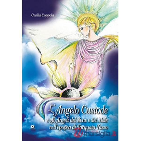 Angelo custode e gli angeli del bene e del male nell'epopea di Torquato Tasso (L