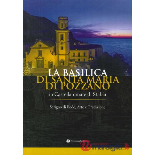 Basilica di Santa Maria di Pozzano a Castellammare di Stabia. Scrigno di fede, a