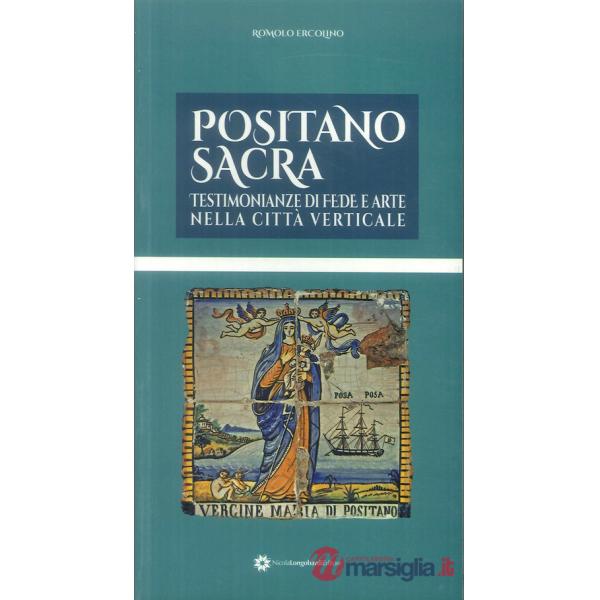Positano sacra. Testimonianze di fede e arte nella città verticale