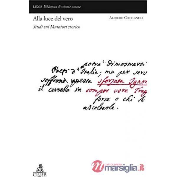 Alla luce del vero. Studi su Muratori storico