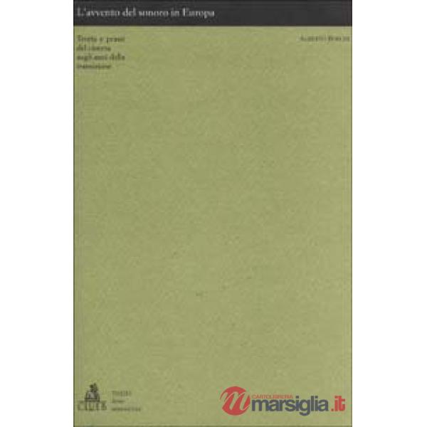 Avvento del sonoro in Europa. Teoria e prassi del cinema negli anni della transizione (L')