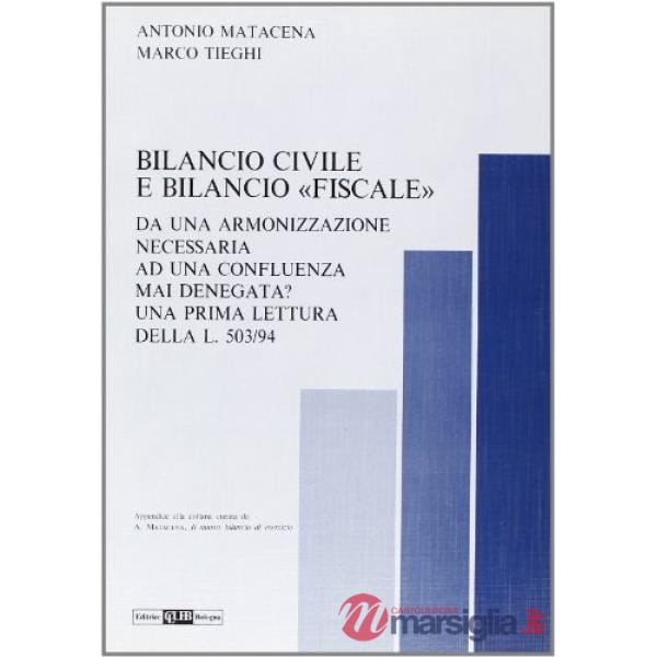 Bilancio civile e bilancio «Fiscale». Da una armonizzazione necessaria ad una confluenza mai denegata? Una prima lettura della L