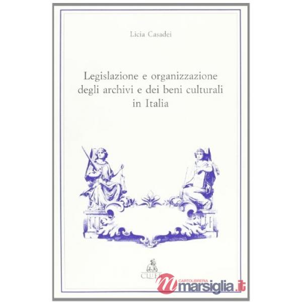 Legislazione e organizzazione degli archivi e dei beni culturali in Italia