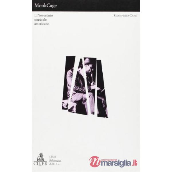 Monkcage. Il Novecento musicale americano