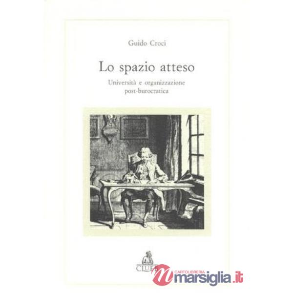 Spazio atteso. Università e organizzazione post-burocratica (Lo)