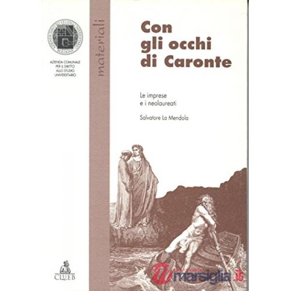 Con gli occhi di Caronte. Le imprese e i neolaureati