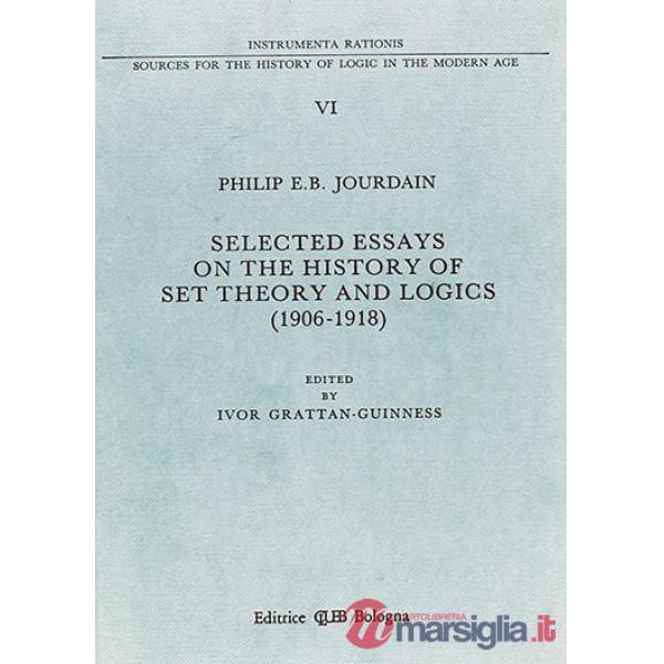 Selected essays on the history of set theory and logics (1906-1918)
