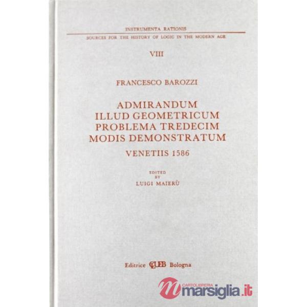 Admirandum illud geometricum problema tredecim modis demonstratum (rist. anast. Venetiis, 1586)