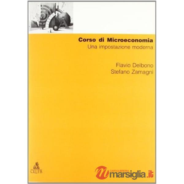 Corso di microeconomia. Una impostazione moderna