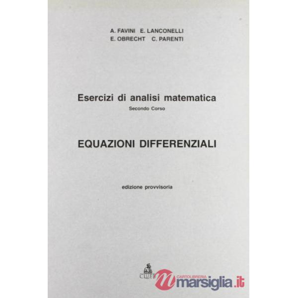 Esercizi di analisi matematica. Vol. 2: Equazioni differenziali