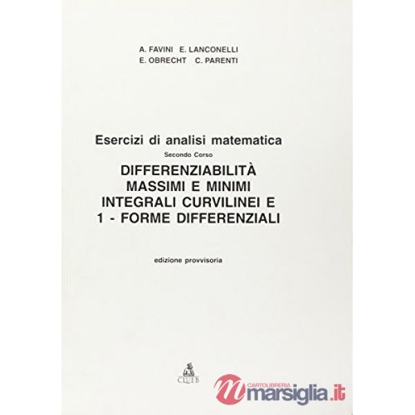 Esercizi di analisi matematica. Vol. 3: Differenziabilità. Massimi e minimi integrali curvilinei e 1-forme differenziali
