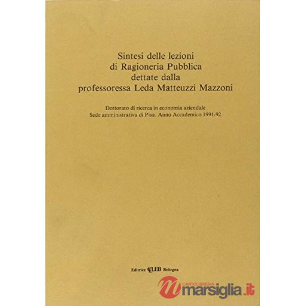 Sintesi delle lezioni di ragioneri pubblica. Dottorato di ricerca in economia aziendale. Sede amministrativa di Pisa. Anno accad