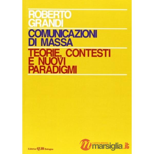 Comunicazioni di massa: teorie, contesti e nuovi paradigmi