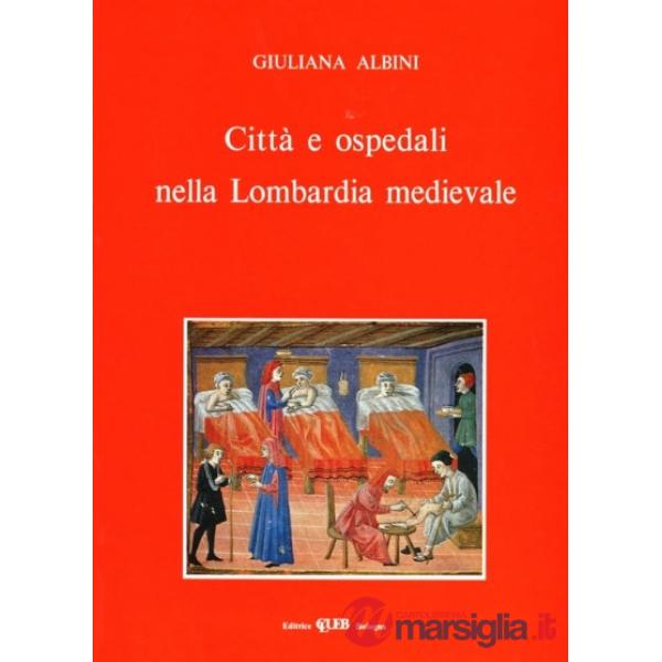 Città e ospedali nella Lombardia medievale