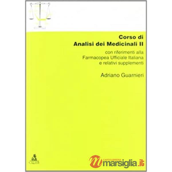 Corso di analisi dei medicinali 2. Con riferimenti alla farmacopea ufficiale italiana e relativi supplementi