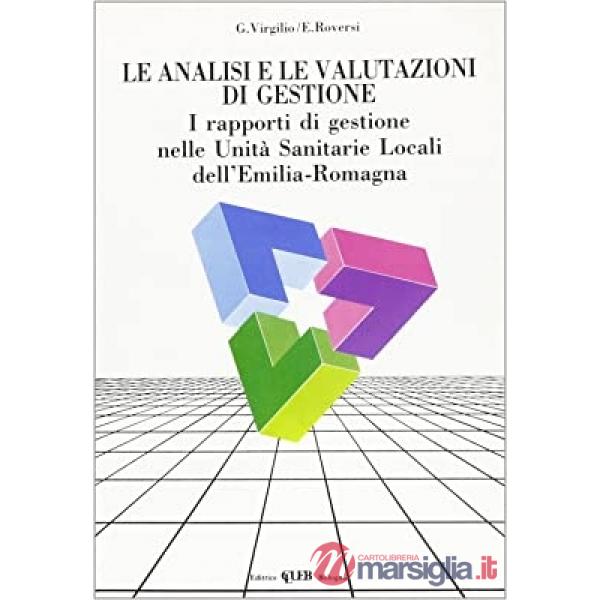 Analisi e le valutazioni di gestione. I rapporti di gestione nelle unità sanitarie locali dell'Emilia Romagna (Le)