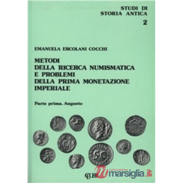 Metodi della ricerca numismatica e problemi della prima monetazione imperiale. Vol. 1: Augusto