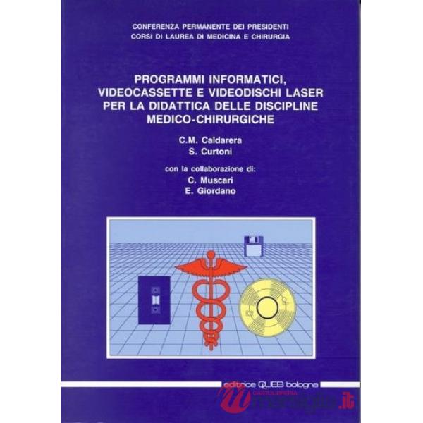 Catalogo programmi informatici. Videocassette e videodischi laser per la didattica delle discipline medico-chirurgiche
