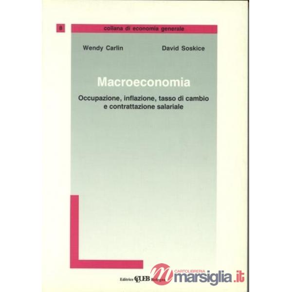 Macroeconomia. Occupazione, inflazione, tasso di cambio e contrattazione salariale