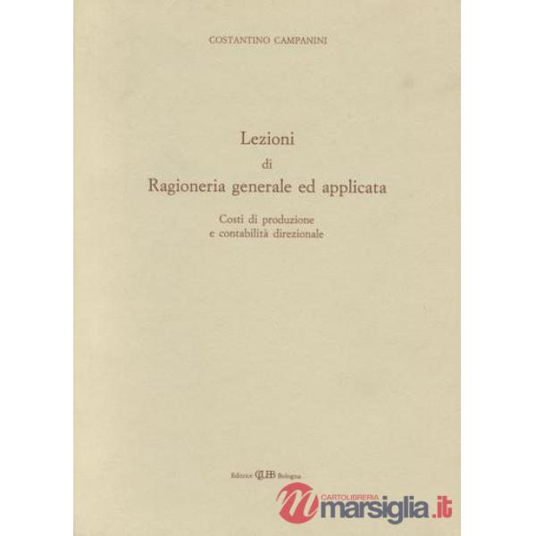 Lezioni di ragioneria generale e applicata. Costi di produzione e contabilità direzionale