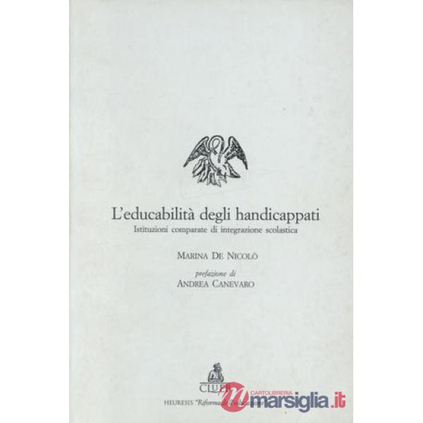 Educabilità degli handicappati. Istituzioni comparate di integrazione scolastica (L')