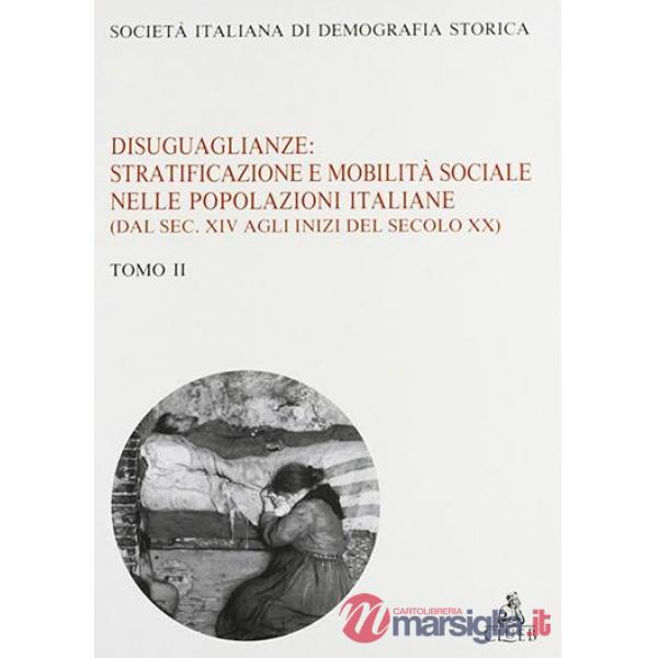Disuguaglianze: stratificazione e mobilità sociale nelle popolazioni italiane. Dal sec. XIV agli inizi del sec. XX
