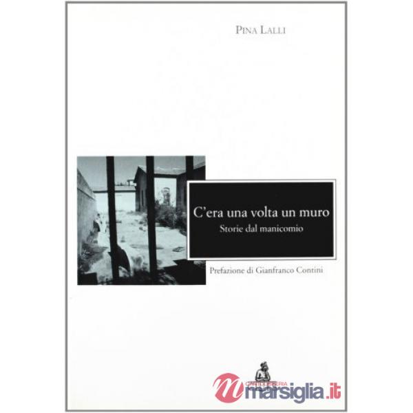 C'era una volta un muro. Storie dal manicomio