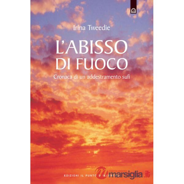 Abisso di fuoco. Cronaca di un addestramento sufi (L')