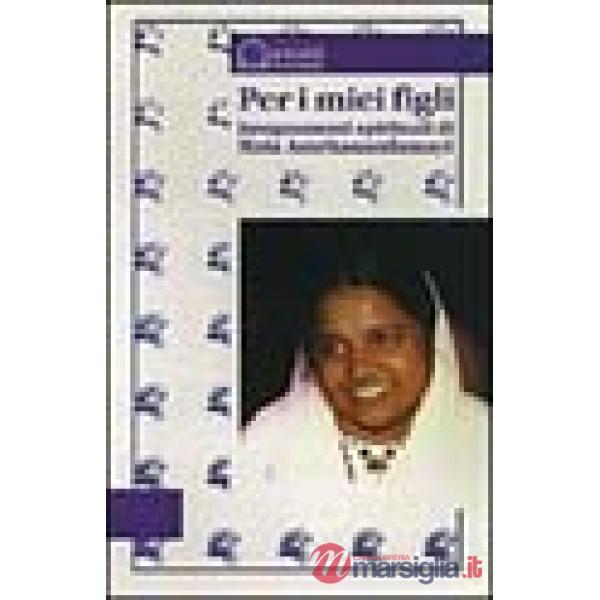 Per i miei figli. Insegnamenti spirituali